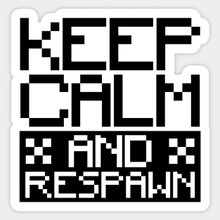 Keep calm and respawn Sticker